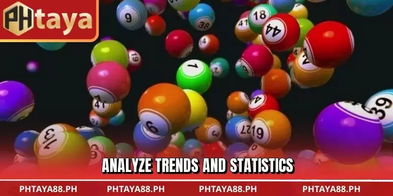 Analyze trends and statistics