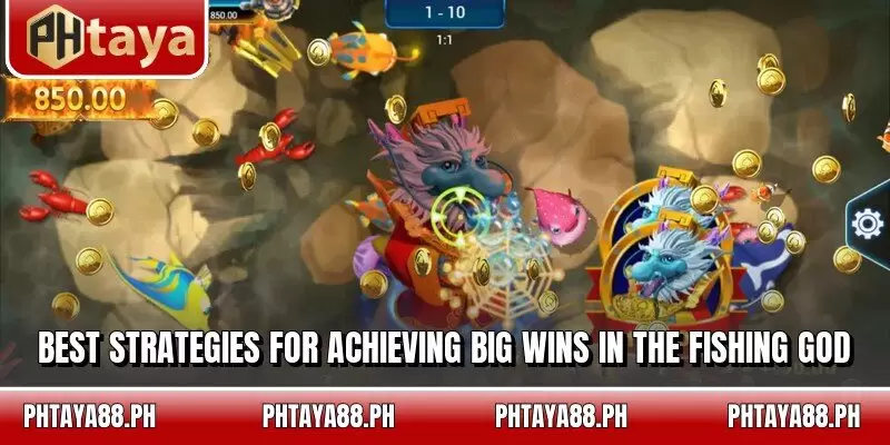 Best strategies for achieving big wins in the Fishing God