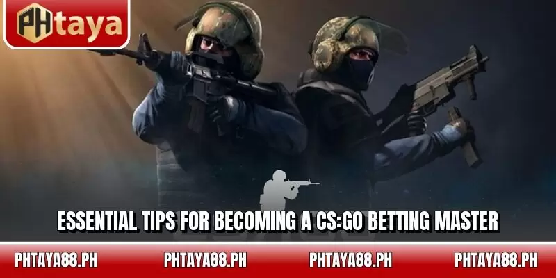 Essential tips for becoming a CS:GO betting master