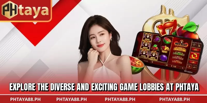 Explore the diverse and exciting game lobbies at PHTAYA