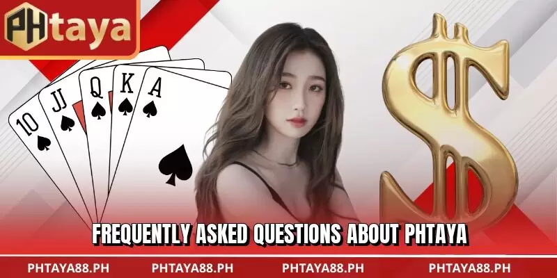 Frequently asked questions about PHTAYA
