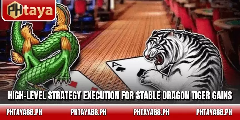 High-level strategy execution for stable Dragon Tiger gains