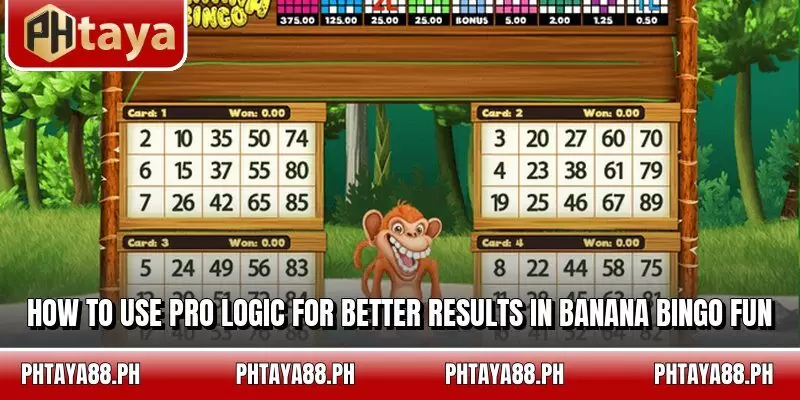 How to use pro logic for better results in banana bingo fun