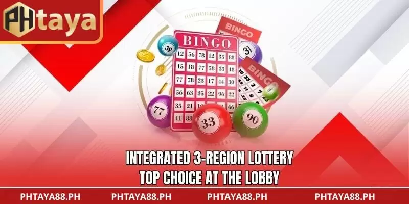 Integrated 3-region lottery, top choice at the lobby
