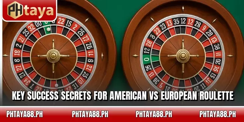 Key success secrets for American vs European Roulette