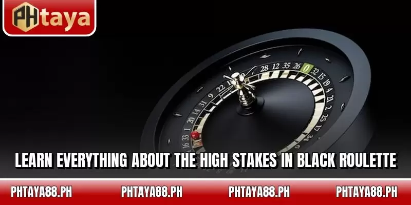 Learn everything about the high stakes in black roulette