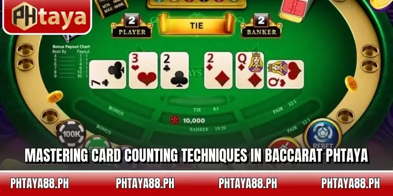 Mastering card counting techniques in Baccarat PHTAYA