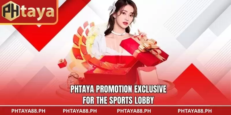 PHTAYA Promotion Exclusive for the Sports Lobby
