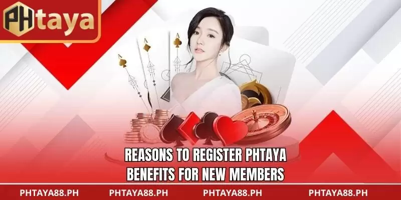 Reasons to register PHTAYA