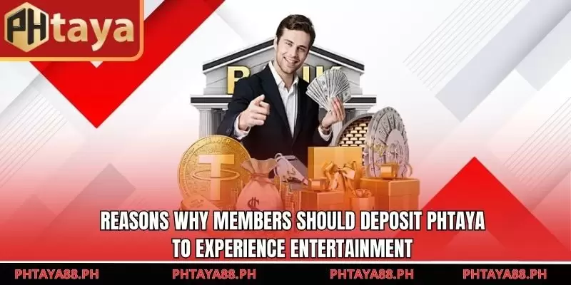 Reasons why members should deposit PHTAYA to experience entertainment