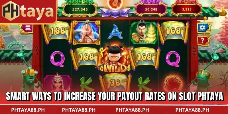 Smart ways to increase your payout rates on Slot PHTAYA