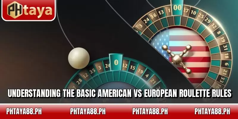 Understanding the basic American vs European Roulette rules