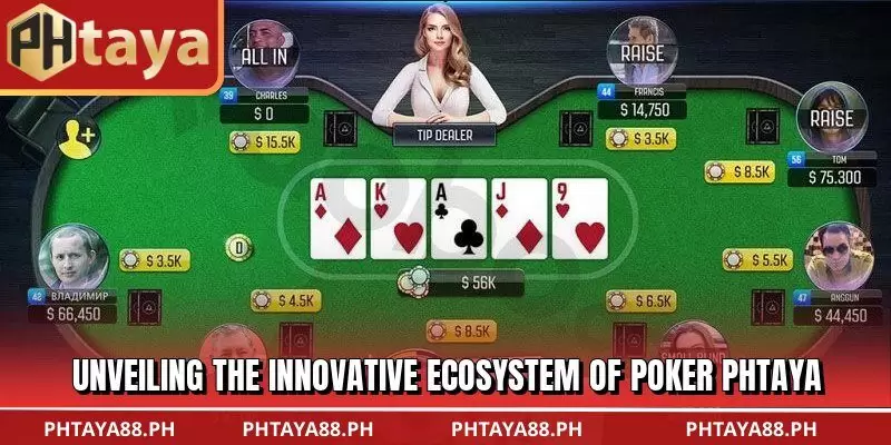 Unveiling the innovative ecosystem of Poker PHTAYA