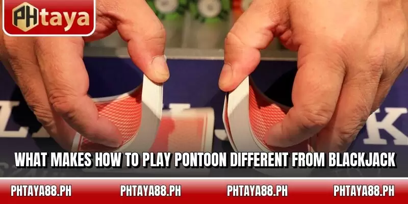 What makes how to play Pontoon different from blackjack