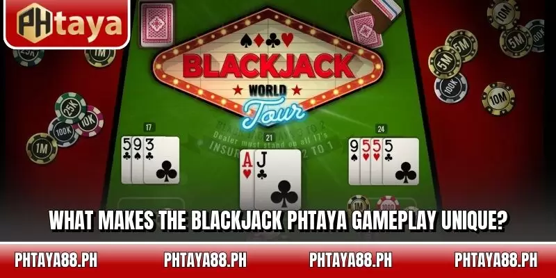 What makes the blackjack PHTAYA gameplay unique?