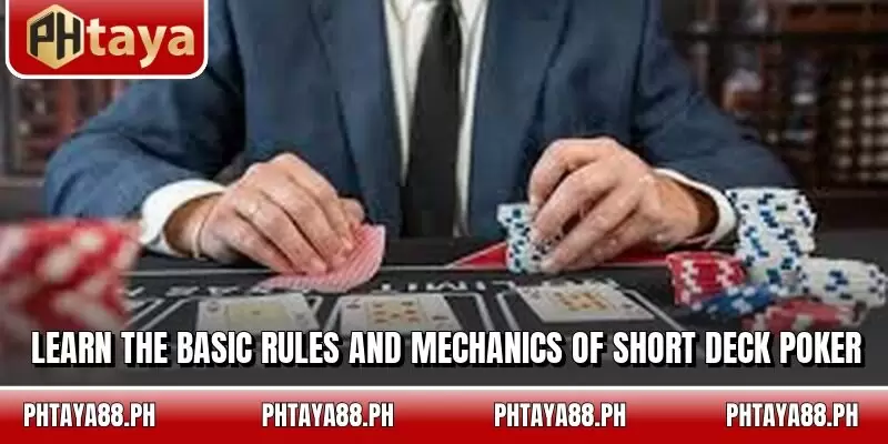 Learn the basic rules and mechanics of Short Deck Poker