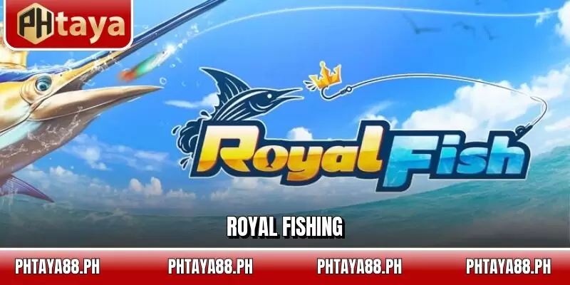 Royal Fishing