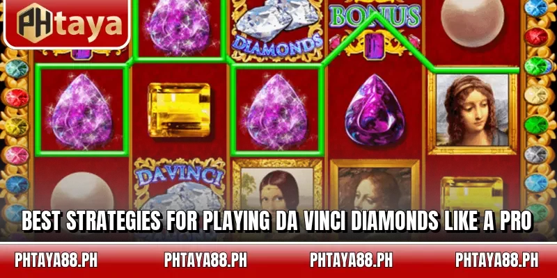 Best strategies for playing Da Vinci Diamonds like a pro