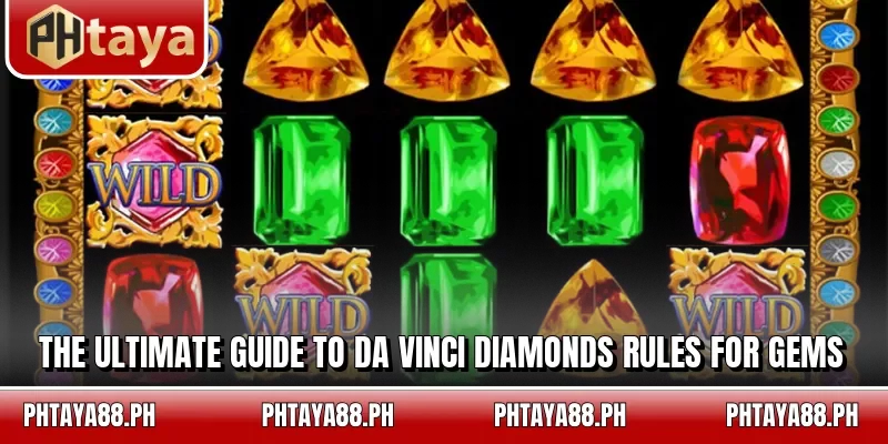 The ultimate guide to Da Vinci Diamonds rules for gems