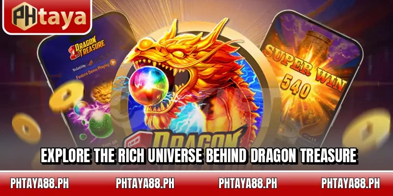 Explore the rich universe behind Dragon Treasure