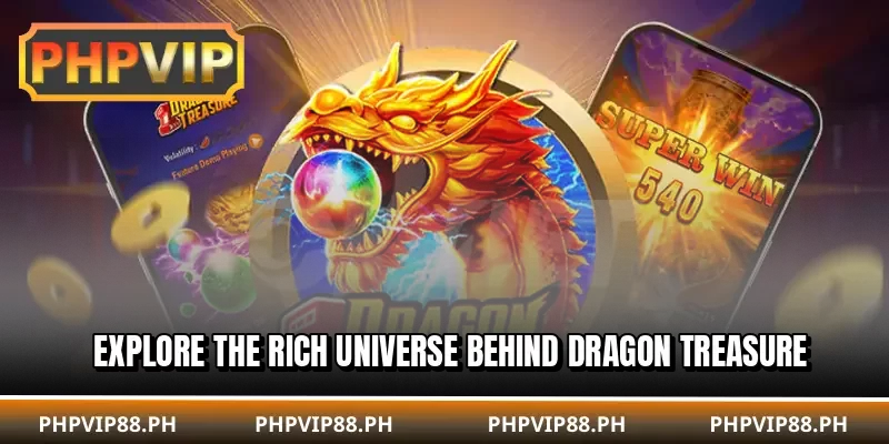 Explore the rich universe behind Dragon Treasure