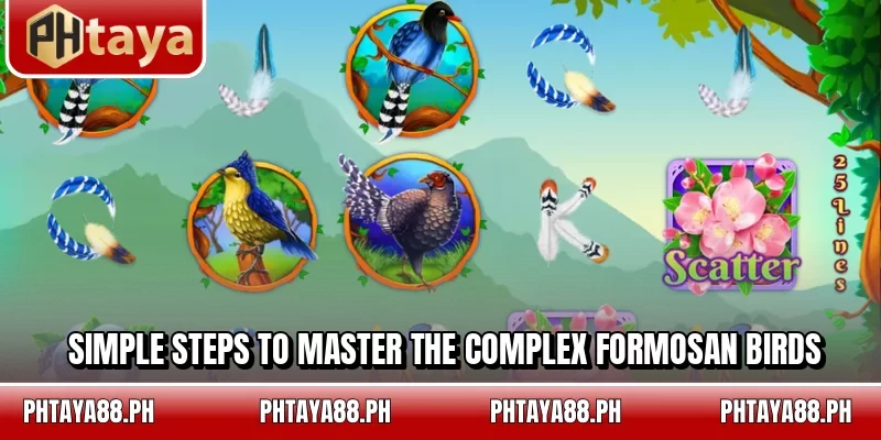 Simple steps to master the complex Formosan Birds